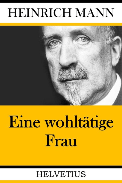 Eine wohltätige Frau, Heinrich Mann