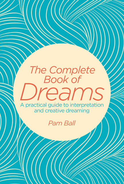 The Complete Book of Dreams, Pamela Ball