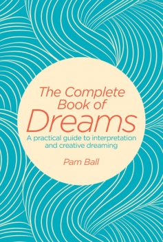 The Complete Book of Dreams, Pamela Ball