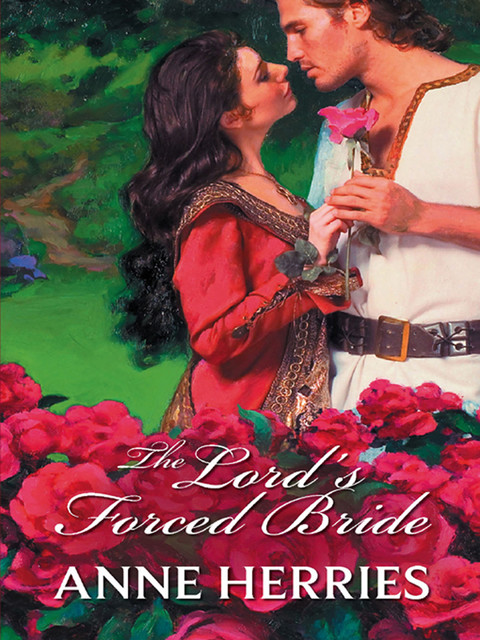 The Lord's Forced Bride, Anne Herries