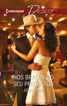 Nos braços do seu protector, Joan Hohl