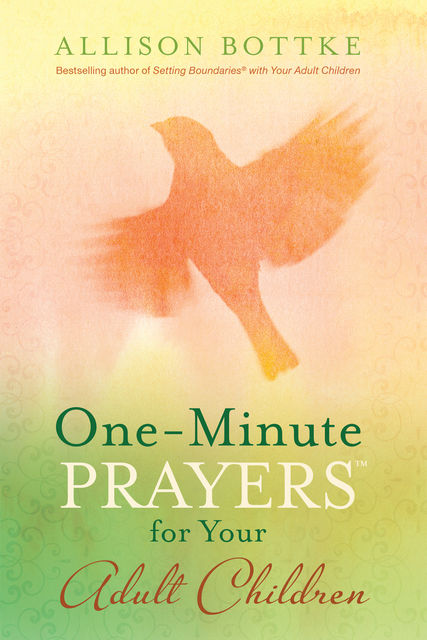 One-Minute Prayers™ for Your Adult Children, Allison Bottke