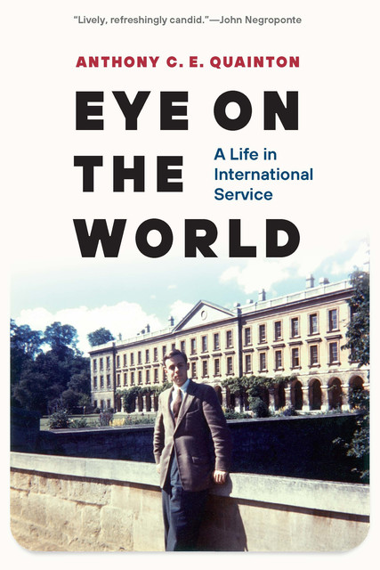 Eye on the World, Anthony C.E. Quainton