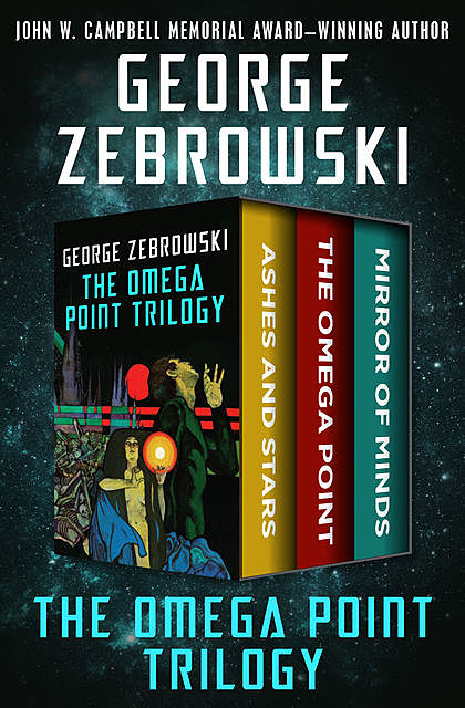 The Omega Point Trilogy, George Zebrowski