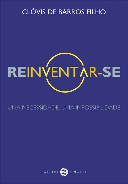 Reinventar-se, Clóvis de Barros Filho