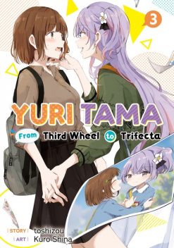 Yuri Tama: From Third Wheel to Trifecta The Third, toshizou