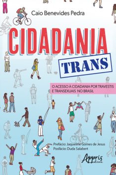Cidadania Trans: O Acesso à Cidadania por Travestis e Transexuais no Brasil, Caio Benevides Pedra