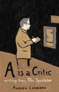 A is a Critic, Andrew Lambirth