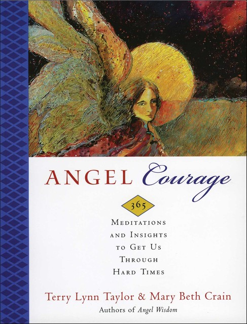 Angel Courage, Terry Lynn Taylor, Mary Beth Crain