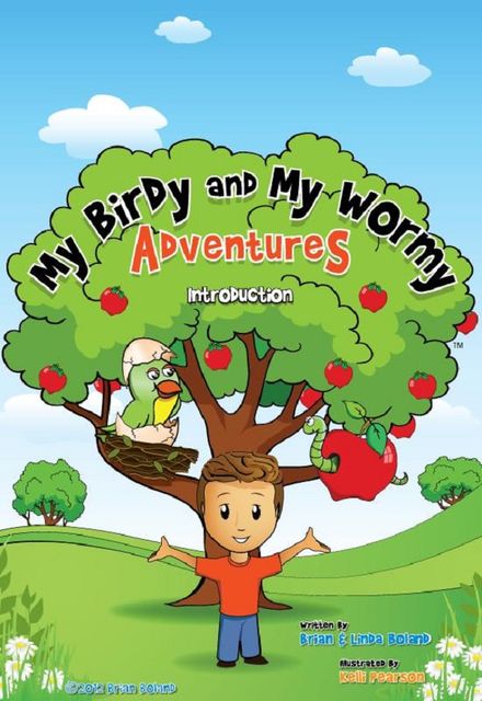 My Birdy and My Wormy Adventures Introduction, Brian Boland, Linda Boland