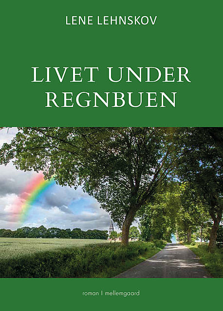 Livet under regnbuen, Lene Lehnskov
