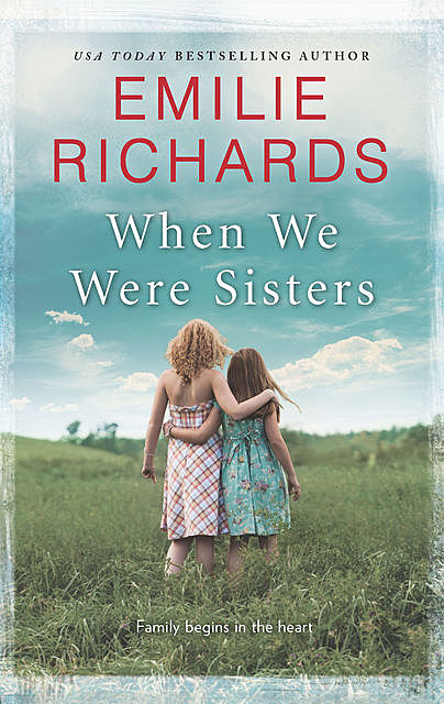 When We Were Sisters, Emilie Richards