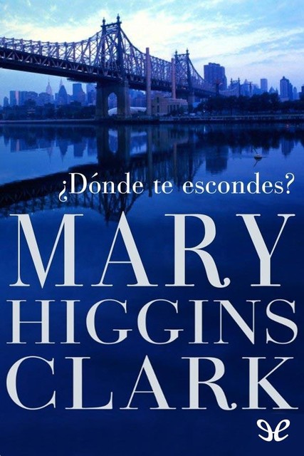 Dónde te escondes, Mary Higgins Clark