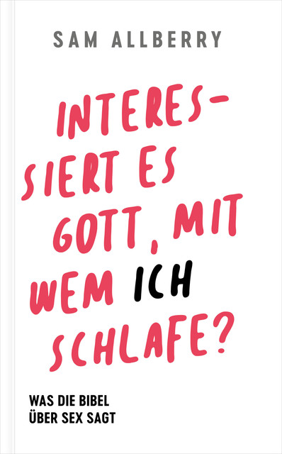 Interessiert es Gott, mit wem ich schlafe, Sam Alberry