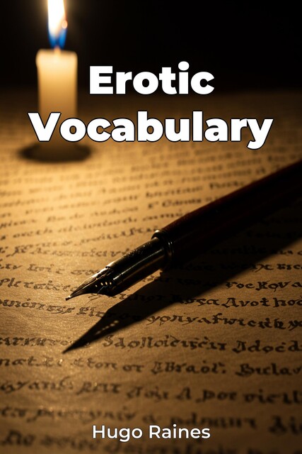 Erotic Vocabulary, Hugo Raines