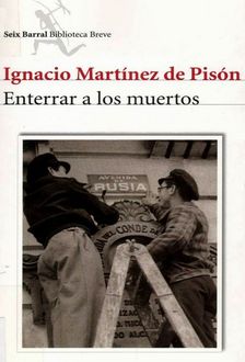 Enterrar A Los Muertos, Ignacio Martínez De Pisón
