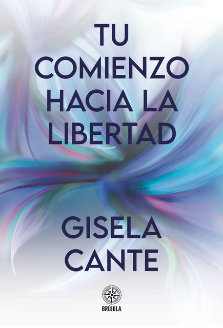 Tu comienzo hacia la libertad, Gisela Cante