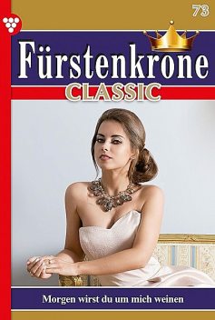 Fürstenkrone Classic 73 – Adelsroman, Barbara Mellin
