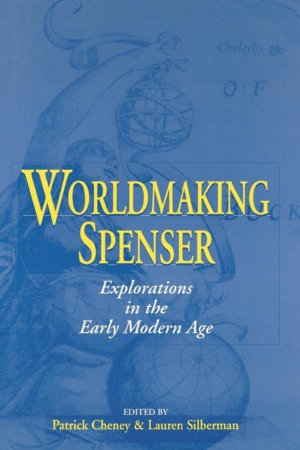 Worldmaking Spenser, Lauren Silberman, Patrick Cheney