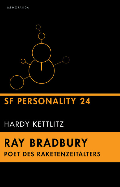 Ray Bradbury – Poet des Raketenzeitalters, Hardy Kettlitz