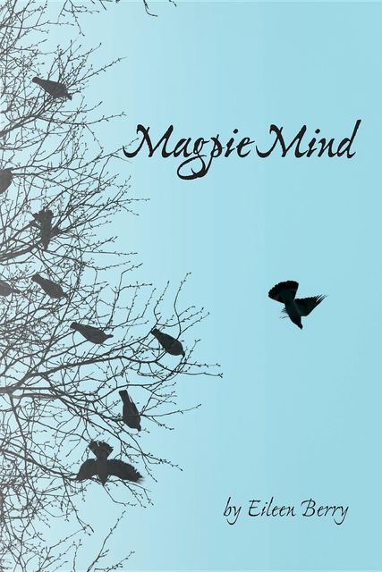Magpie Mind, Eileen Berry