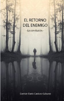 El retorno del enemigo, Germán Darío Cardozo Galeano