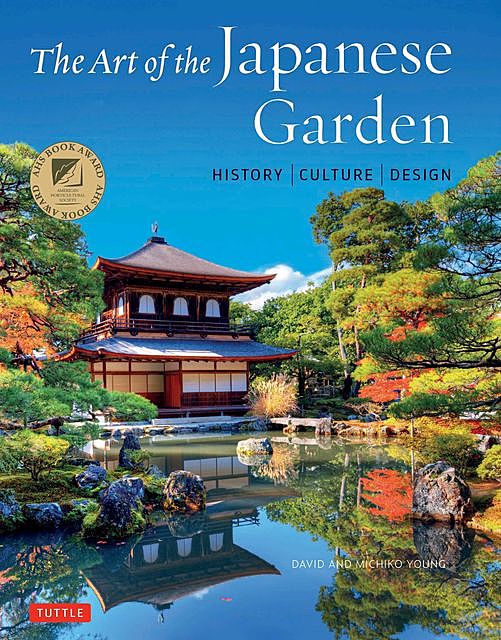 Art of the Japanese Garden, amp, David, Michiko Young