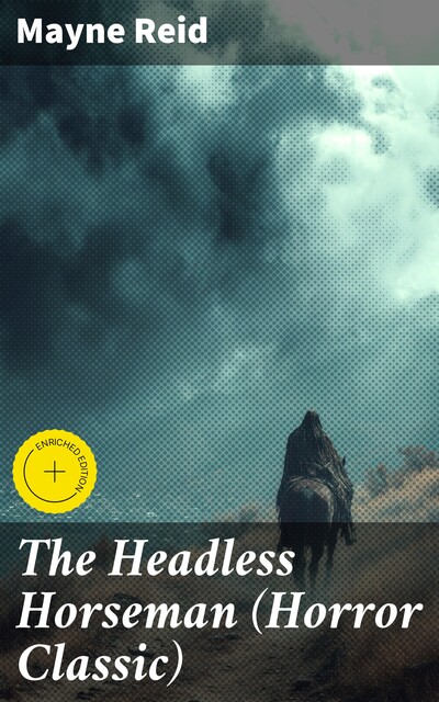 The Headless Horseman (Horror Classic), Mayne Reid