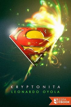 Kryptonita, Leonardo Oyola