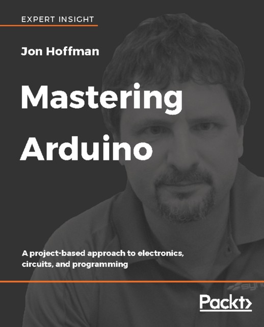 Mastering Arduino, Jon Hoffman