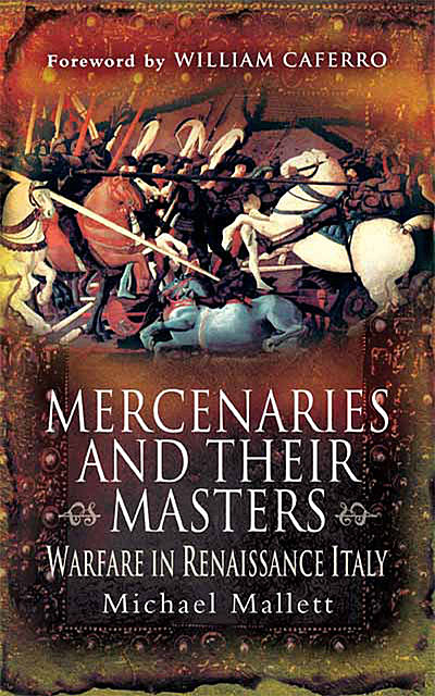 Mercenaries and their Masters, Michael Mallett