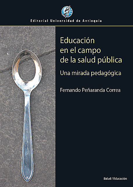 Educación en el campo de la salud pública, Fernando Peñaranda Correa