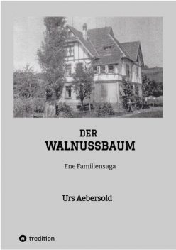 DER WALNUSSBAUM, Urs Aebersold