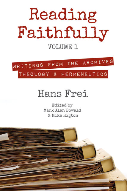 Reading Faithfully, Volume 1, Hans W. Frei
