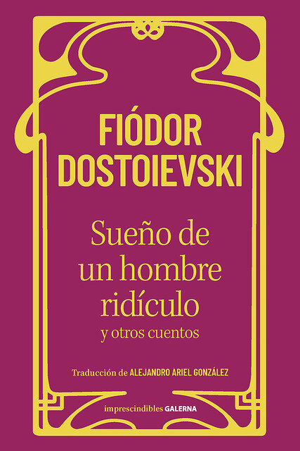 Sueño de un hombre ridículo y otros cuentos, Fiódor Dostoievski