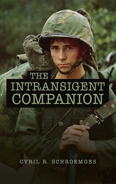 The Intransigent Companion, Cyril R. Schroemges