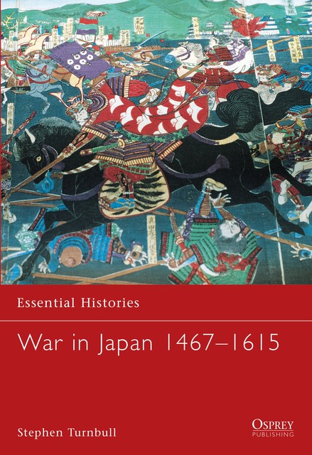 War in Japan 1467–1615, Stephen Turnbull