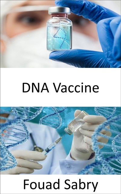 DNA Vaccine, Fouad Sabry