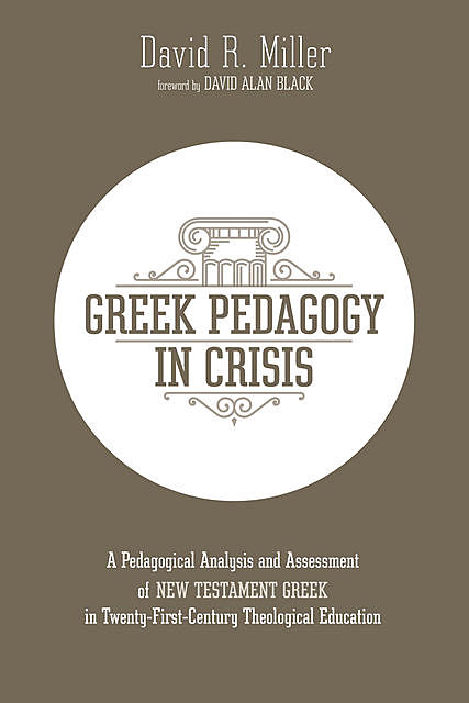 Greek Pedagogy in Crisis, David Leslie Miller