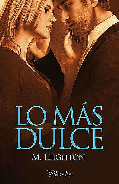 Lo más dulce (Pretty nº 3) (Spanish Edition), M.Leighton