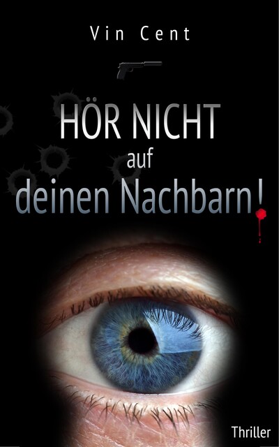 Hör nicht auf deinen Nachbarn, Vin Cent