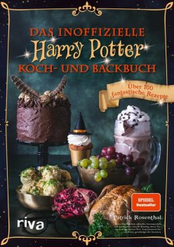 Das inoffizielle Harry-Potter-Koch- und Backbuch, Patrick Rosenthal