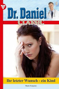 Dr. Daniel Classic 2 – Arztroman, Marie Françoise