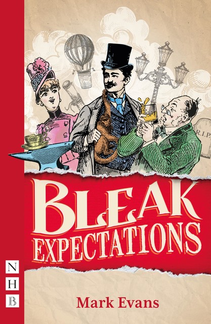 Bleak Expectations (NHB Modern Plays), Mark Evans
