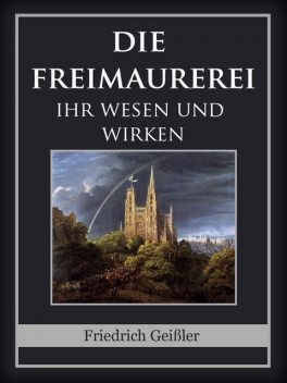 Die Freimaurerei, Friedrich Geißler