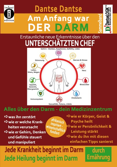 Am Anfang war DER DARM: Erstaunliche, neue Erkenntnisse über den UNTERSCHÄTZTEN CHEF, Dantse Dantse