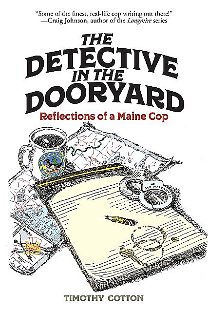 The Detective in the Dooryard, Timothy A. Cotton