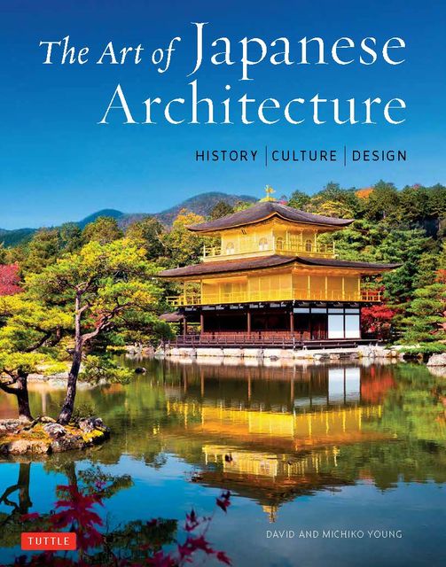 The Art of Japanese Architecture, David Young, Michiko Young
