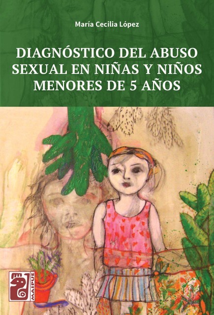 Diagnóstico del abuso sexual en niñas y niños menores de 5 años, María Cecilia López