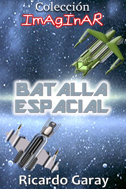 Col. Imaginar – Batalla Espacial, Ricardo Garay